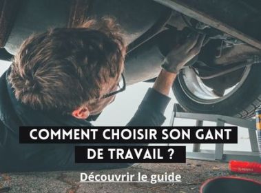 Comment choisir son gant de travail ?