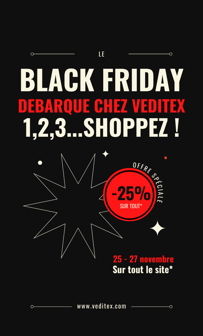 Black Friday -25% avec le code VEDITEX