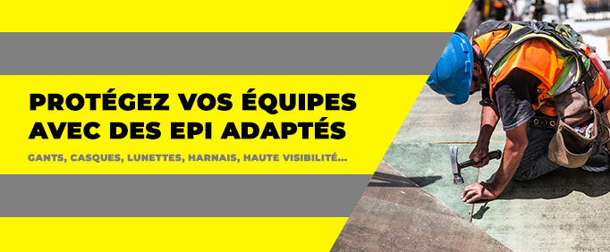 Protégez vos équipes avec des EPI adaptés