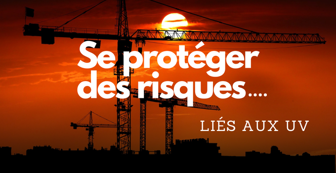 Se protéger des risques liés aux UV