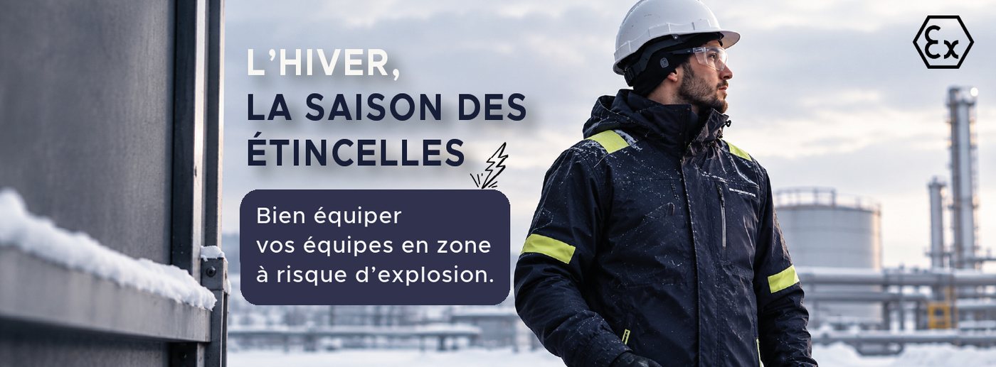 L'hiver, la saison des étincelles : bien équiper vos équipes en zone à risque d'explosion